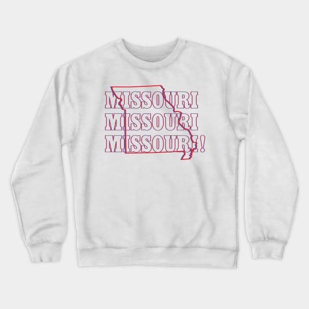 Missouri, Missouri, Missouri! Crewneck Sweatshirt by Ignition